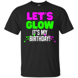 Let's Glow Party It's My Birthday Kids T Shirt
