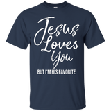 Jesus Loves You But I'm His Favorite Funny Christian Shirt