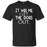 It Was Me I Let The Dogs Out
