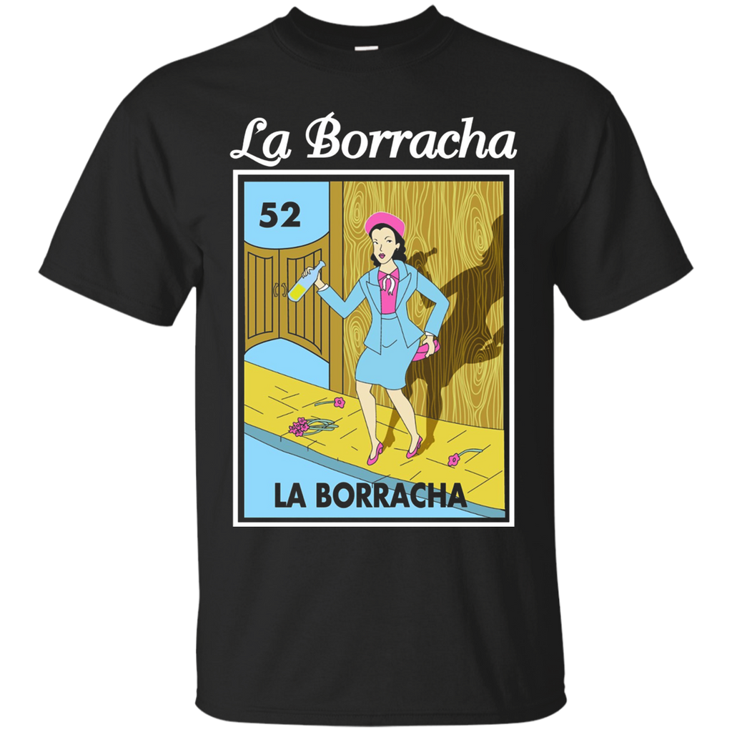 La Borracha T-shirt - Funny Girl Drunk Shirt