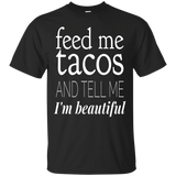 Women's Feed Me Tacos And Tell Me I'm Beautiful Funny Shirt_Black