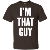 I'm That Guy T Shirt