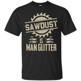 Sawdust Is Man Glitter Funny Woodworking T Shirt_Black