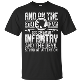 Infantry T-shirt And On The 8th Day God Created Infantry