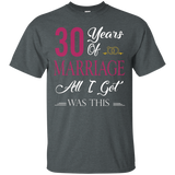 30th Happy Marriage Anniversary All I Got Is This T-shirt_black