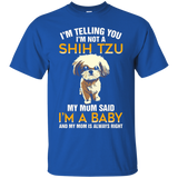 I'm Not A Shih Tzu My Mom Said I'm A Baby T Shirt