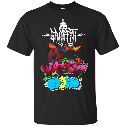 Graffiti Is The Art Of Writing Your Name - Dark Shirt_black=