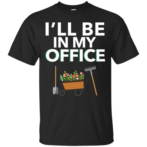 I'll Be In My Office Gift For Gardener