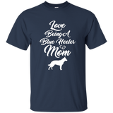 Love Being A Blue Heeler Mom Australian Cattle Dog T-shirts
