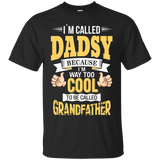 I'm Dadsy And I'm Way Too Cool To Be Called Grandfather