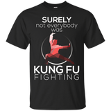 Surely Not Everybody Was Kung Fu Fighting Funny T-shirt_Black