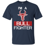 I'm A Bull Fighter - Bull Riding, Rodeo, Cowboy T Shirt