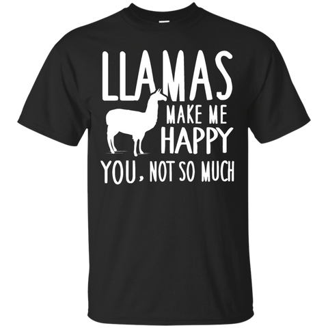 Llamas Make Me Happy You Not So Much Llamas