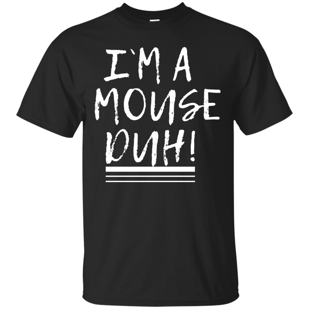 I'm A Mouse Duh Costume Shirt - Funny Halloween T-shirts