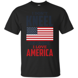 I Don't Kneel Because I Love America Usa Flag T Shirt_black