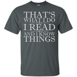 That's What I Do I Read And I Know Things - Reading T-Shirt_Black