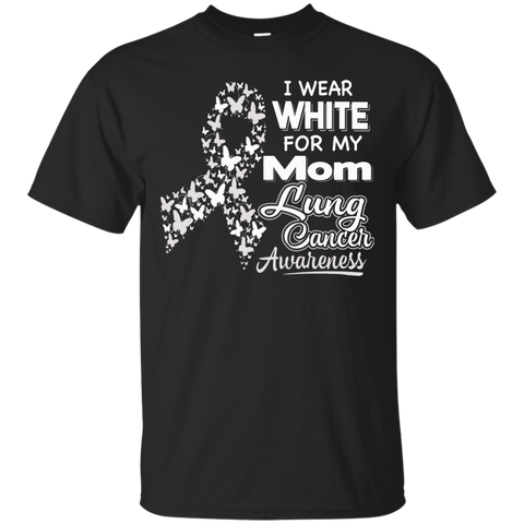 Lung Cancer Awareness T Shirt - I Wear White For My Mom