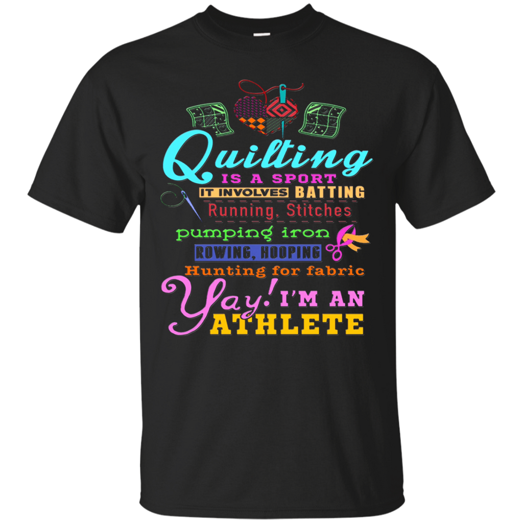 Quilting is a Sport I'm an Athlete T-shirt_Black