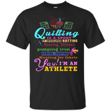 Quilting is a Sport I'm an Athlete T-shirt_Black