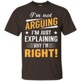 I'm Not Arguing I'm Just Explaining Why I'm Right! T-shirt_black