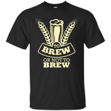 Brewmaster Shirt To Brew Or Not To Brew Homebrewing Gift Tee_black