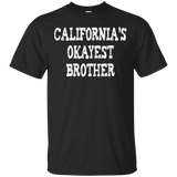 California's Okayest Brother Gift T-shirt - For Californian_black