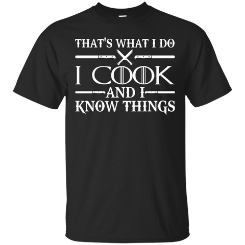 That's What I Do I Cook And I Know Things - Cook T-Shirt_Black