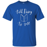 Talk Darcy To Me T-shirt Jane Austen Gifts Pride Prejudice_black=